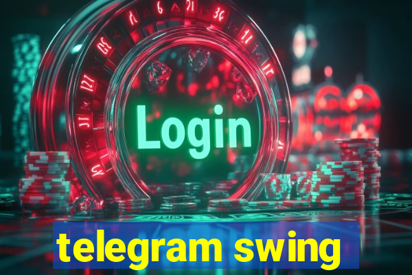 telegram swing